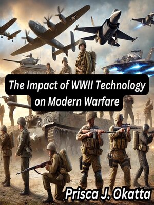 cover image of The Impact of WWII Technology on Modern Warfare